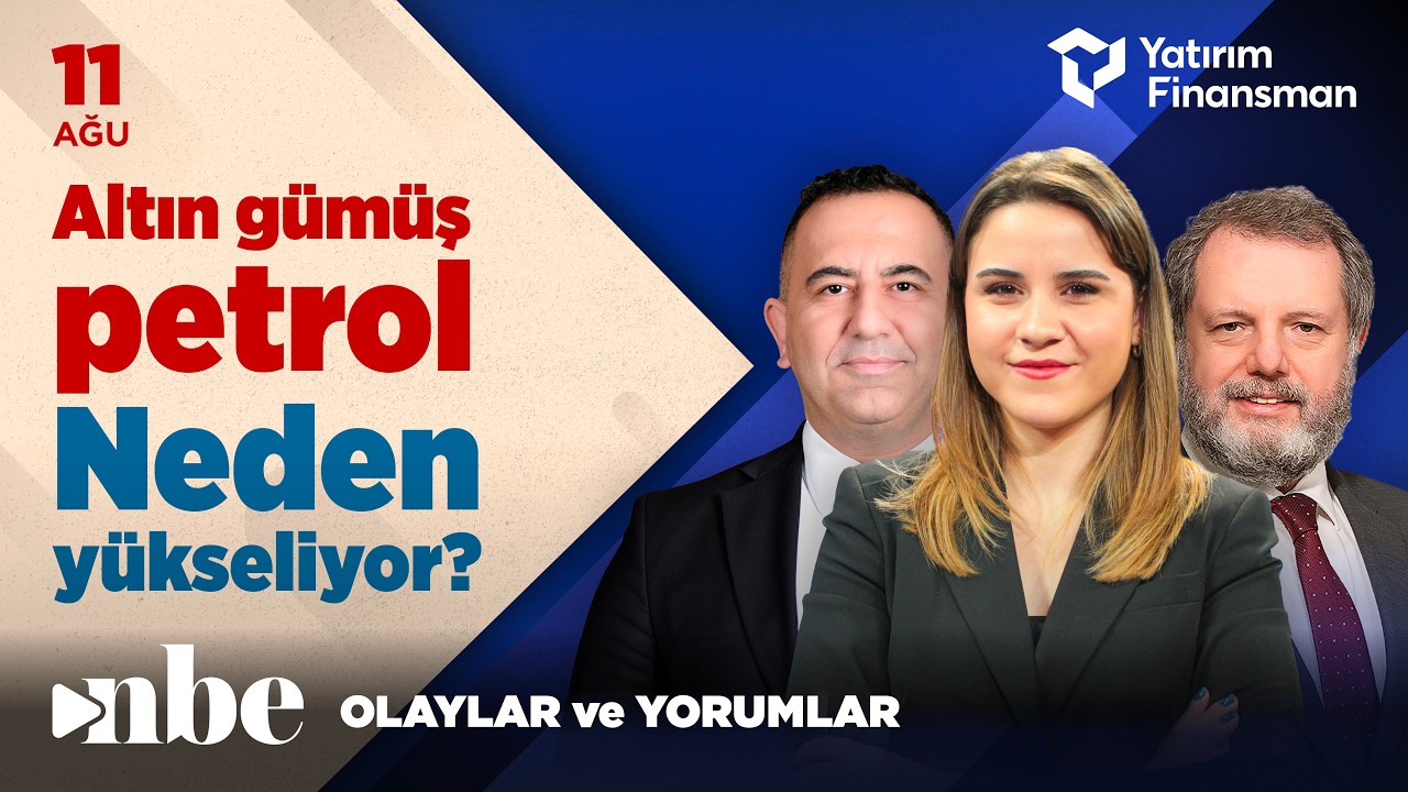 Altın, Gümüş ve Petrolde Yükseliş! Piyasa Fiyatlamasında Ne Etkili? | Ekonomi Masası | 11 Ağustos