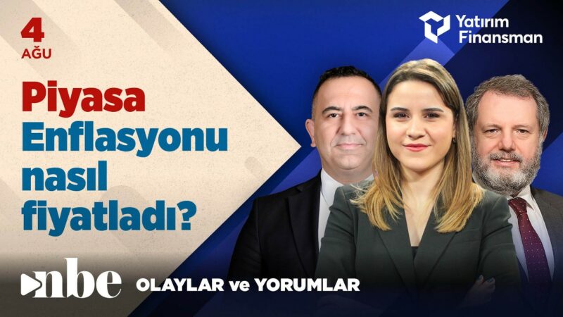 Beklenti Altında Gelen Enflasyonu Piyasa Nasıl Fiyatladı? | Ekonomi Masası | 04 Ağustos