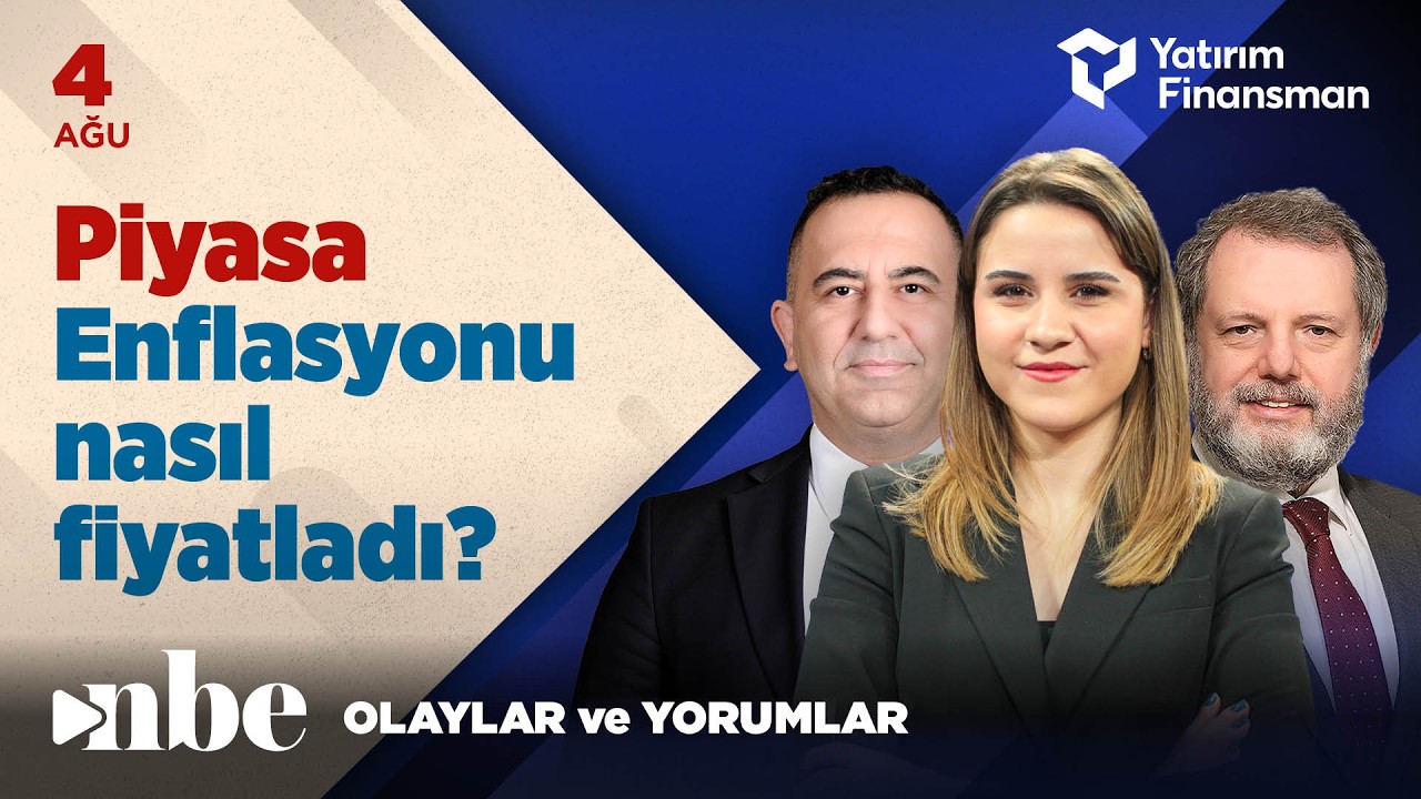 Beklenti Altında Gelen Enflasyonu Piyasa Nasıl Fiyatladı? | Ekonomi Masası | 04 Ağustos