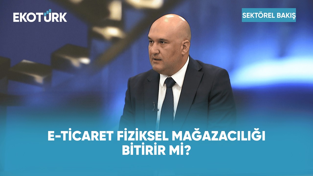 E-Ticaret Fiziksel Mağazacılığı Bitirir Mi? | Sektörel Bakış