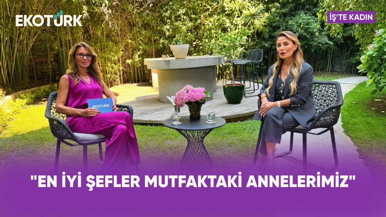 "En İyi Şefler Mutfaktaki Annelerimiz" | Yıldız Öz Samaha | İş'te Kadın