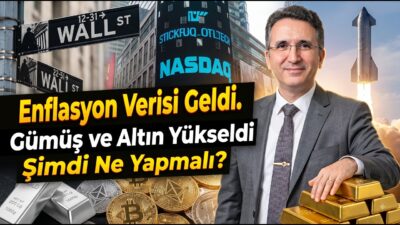 Enflasyon Verisi Geldi. Gümüş ve Altın Yükseldi Şimdi Ne Yapmalı?