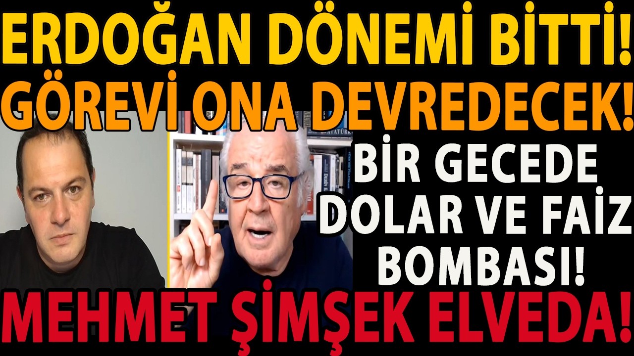 ERDOĞAN DÖNEMİ BİTTİ! GÖREVİ ONA DEVREDECEK! BİR GECEDE DOLAR VE FAİZ BOMBASI! MEHMET ŞİMŞEK ELVEDA!