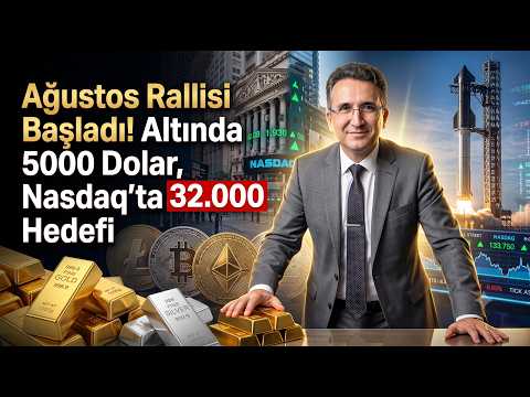 Ağustos Rallisi Başladı! Altında 5000 Dolar, Nasdaq'ta 32.000 Hedefi
