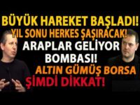 BÜYÜK HAREKET BAŞLADI! YIL SONU HERKES ŞAŞIRACAK! ARAPLAR GELİYOR BOMBASI! ALTIN GÜMÜŞ ŞİMDİ DİKKAT!