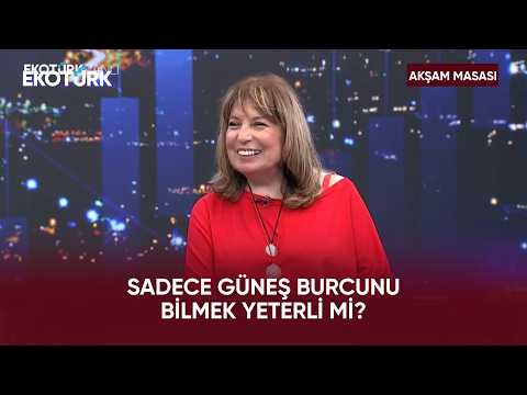 Güneş ve Ay Tutulmalarının Burçlara Etkileri | Astrolog Filiz Özkol | Akşam Masası