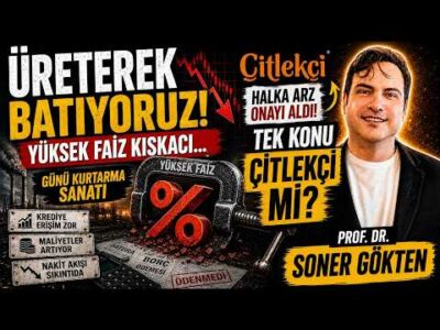Tek Konu Çitlekçi mi ? Üreterek Batıyoruz ! | #CITAS | SONER GÖKTEN