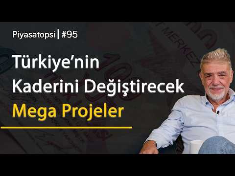 Türkiye’nin kaderini değiştirecek mega projeler | Atilla Yeşilada