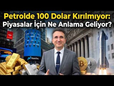 Petrolde 100 Dolar Kırılmıyor: Piyasalar İçin Ne Anlama Geliyor?