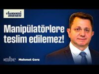 Borsa Manipülatörlere Teslim Edilemez! Mehmet Gerz’den Çok Sert Uyarı