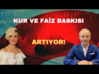 KUR VE FAİZ BASKISI ARTIYOR!