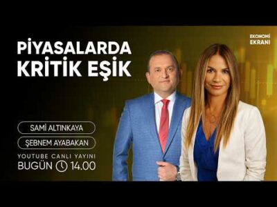 Piyasalarda Kritik Eşik | Şebnem Ayabakan | Ekonomi Ekranı