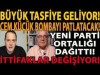 BÜYÜK TASFİYE GELİYOR! CEM KÜÇÜK BOMBAYI PATLATACAK! YENİ PARTİ ORTALIĞI DAĞITTI! İTTİFAK DEĞİŞİYOR!