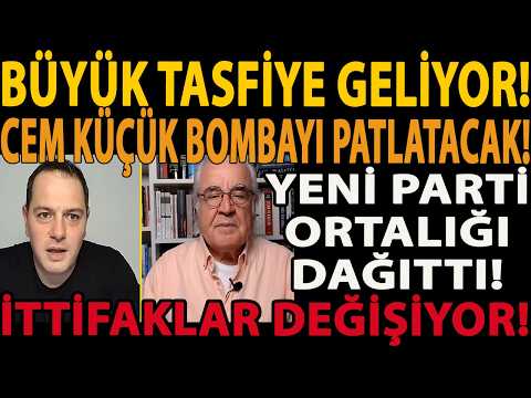 BÜYÜK TASFİYE GELİYOR! CEM KÜÇÜK BOMBAYI PATLATACAK! YENİ PARTİ ORTALIĞI DAĞITTI! İTTİFAK DEĞİŞİYOR!