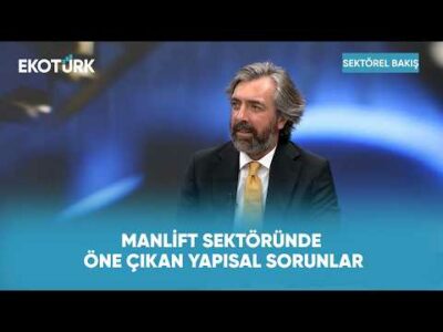 Manlift Sektöründe Öne Çıkan Yapısal Sorunlar | Sektörel Bakış