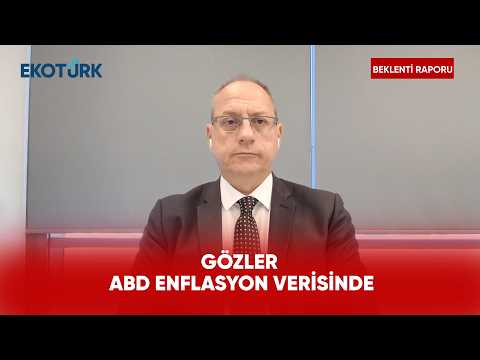 Gözler ABD Enflasyon Verisinde | Beklenti Raporu