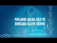 Payların Halka Arzı ve Borsada İşlem Görme