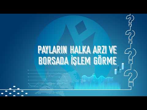 Payların Halka Arzı ve Borsada İşlem Görme