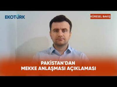Pakistan'dan Mekke Anlaşması Açıklaması | Küresel Bakış