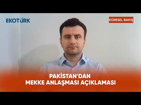Pakistan'dan Mekke Anlaşması Açıklaması | Küresel Bakış