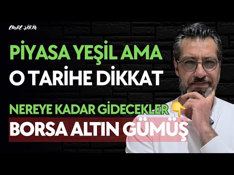 BORSA ALTIN GÜMÜŞ! NEREYE KADAR GİDECEKLER? O TARİHE DİKKAT | Emre ŞİRİN