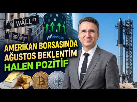 Amerikan Borsasında Ağustos Beklentim Halen Pozitif