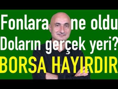 Fonlara ne oldu? | Doları bıraksalar? | Altında kâr satışı | Borsa hayırdır?