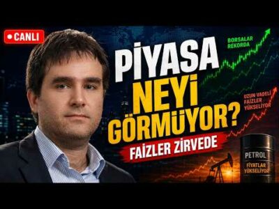 Borsalar Rekorda, Faizler Zirvede: Piyasa Neyi Görmüyor? | Hafta Biterken CANLI