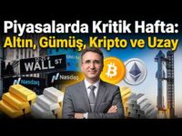 Piyasalarda Kritik Hafta: Altın, Gümüş, Kripto ve Uzay