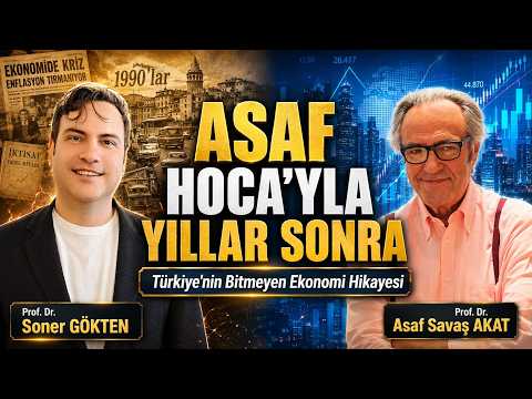 Türkiye'nin Bitmeyen Ekonomi Hikayesi! | SONER GÖKTEN - ASAF SAVAŞ AKAT