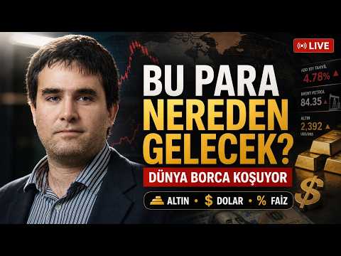 Dünya Borca Koşuyor: Bu Para Nereden Gelecek? | Yeni Haftaya Başlarken Altın, Faiz, Dolar ve Türkiye