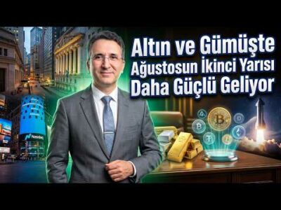 Altın ve Gümüşte Ağustosun İkinci Yarısı Daha Güçlü Geliyor
