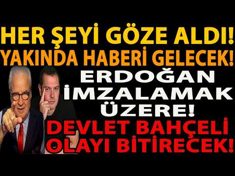 HER ŞEYİ GÖZE ALDI! YAKINDA HABERİ GELECEK! ERDOĞAN İMZALAMAK ÜZERE! DEVLET BAHÇELİ OLAYI BİTİRECEK!