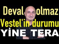 Devalüasyon olmaz | Altın neden düştü | Vestel'in durumu | Yine Tera!