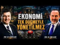 Ekonomi Tek Düğmeyle Yönetilmez | Prof. Dr. Kerem Alkin & Prof. Dr. Emre Alkin