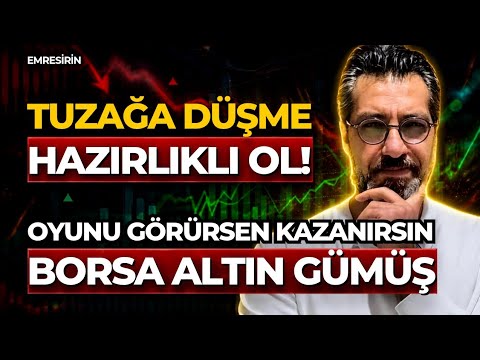 TUZAĞA DÜŞME HAZIRLIKLI OL! OYUNU GÖRÜRSEN KAZANIRSIN | Emre ŞİRİN #borsa #altın #gümüş