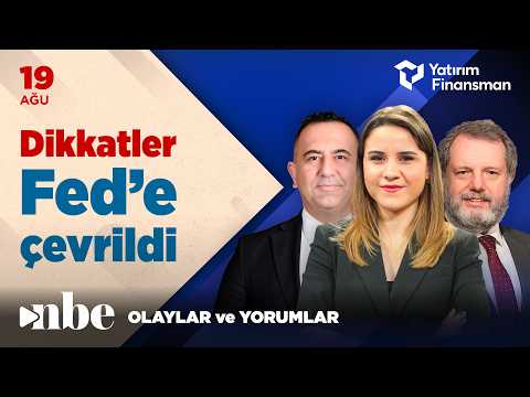Dikkatler Fed’e Çevrildi! Tutanaklardan Yön Belirleyici Mesaj Çıkar Mı? |Ekonomi Masası | 19 Ağustos