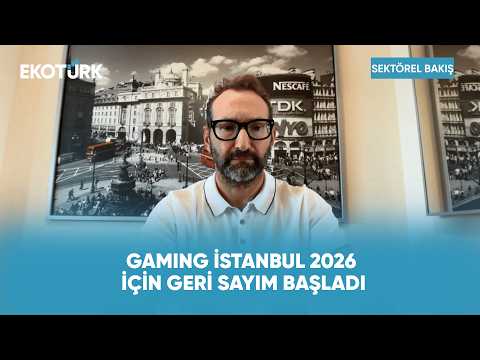 Doğu İle Batının Oyun Dünyası İstanbul'da | Sektörel Bakış