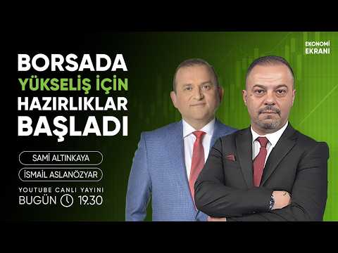 Borsada Yükseliş İçin Hazırlıklar Başladı | İsmail Aslanözyar | Ekonomi Ekranı