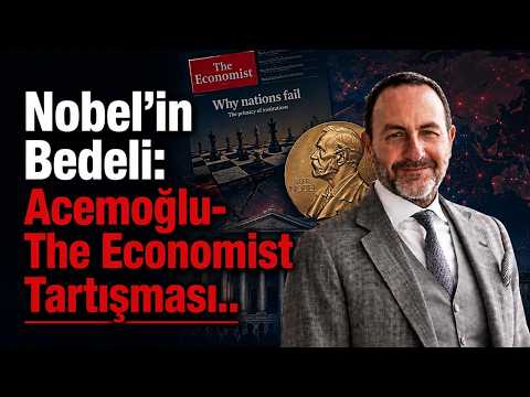 Nobel’in Bedeli: Acemoğlu-The Economist Tartışması.. | Emre Alkin