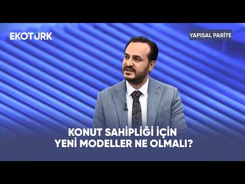 Konut Yatırımında Yeni Kriterler Neler? | Yapısal Parite