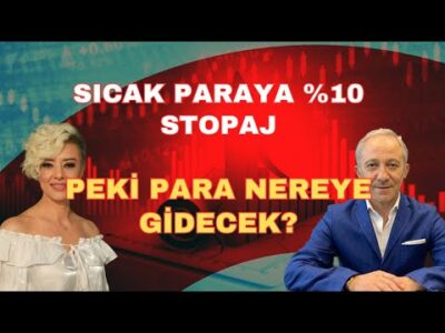 SICAK PARAYA %10 STOPAJ! PEKİ PARA NEREYE GİDECEK?
