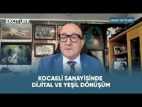 Kocaeli Sanayisinde Dijital ve Yeşil Dönüşüm | Sanayi ve Ticaret