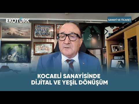 Kocaeli Sanayisinde Dijital ve Yeşil Dönüşüm | Sanayi ve Ticaret