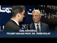 Özel Röportaj |Ticaret Bakanı Prof. Dr. Ömer Bolat | 63. Uluslararası Şam Fuarı