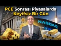 PCE Sonrası Piyasalarda Keyifsiz Bir Gün