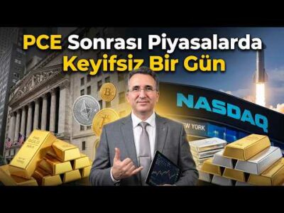 PCE Sonrası Piyasalarda Keyifsiz Bir Gün