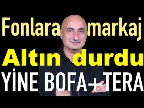 Fonlara sıkı markaj | Altın neden durdu? | Borsayı Tera+BofA sırtladı