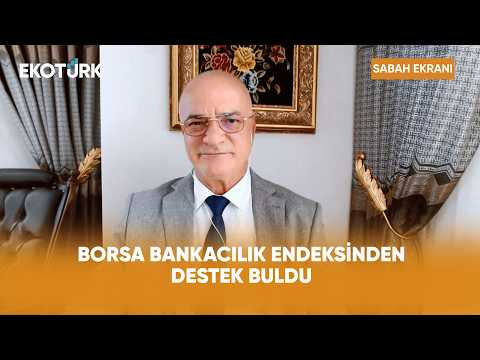 Borsa Bankacılık Endeksinden Destek Buldu | Sabah Ekranı