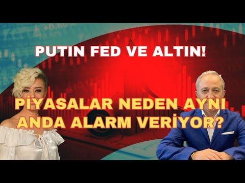 PUTİN FED VE ALTIN! PİYASALAR NEDEN AYNI ANDA ALARM VERİYOR?